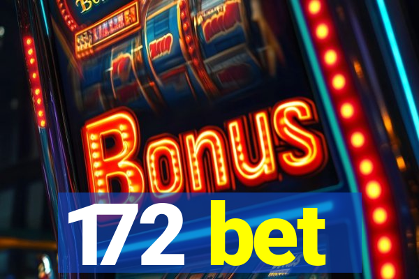 172 bet